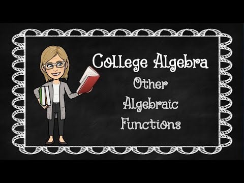 College Algebra: Lesson 5 3 Part 2: Other Algebraic Functions Involving Radicals