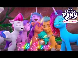 My Little Pony: Make Your Mark| Chapter 6 Episode 3| “Roots of all Evil Pt.2”- Full Episode
