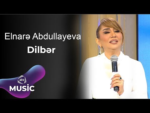 Elnarə Abdullayeva - Dilbər