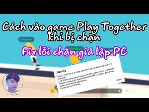 Cách vào game Play Together trên máy tính khi bị chặn | Fix lỗi chặn giả lập | Bluestack | Chun Kun
