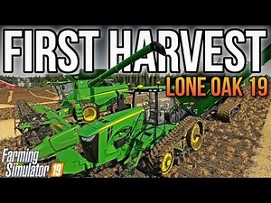 LONE OAK 19 | First Harvest! | Farming Simulator 19