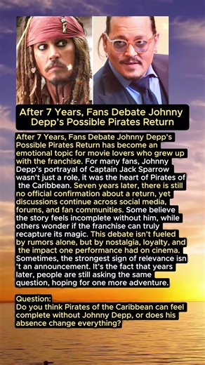 After 7 Years, Fans Debate Johnny Depp’s Pirates Return #johnnydepp #pirates