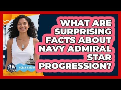 What Are Surprising Facts About Navy Admiral Star Progression? - Ocean Watchmen