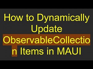 How to Dynamically Update ObservableCollection Items in MAUI
