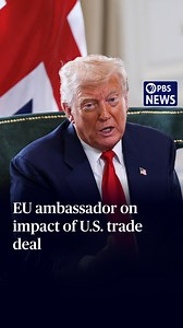 The U.S.-European trade deal marks an important moment in President Donald Trump’s larger battles over tariffs and trade. But it’s generating mixed reactions in Europe and the U.S. Under the agreement, a majority of E.U. exports to the U.S., including cars, car parts, pharmaceuticals and semiconductors, will face a 15 percent tariff. The U.S. will keep tariffs on E.U. steel and aluminum at 50 percent. Some products, including aircraft, certain chemicals and semiconductors, will not have any tari