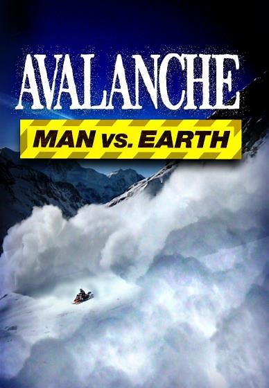 Avalanche: Man vs. Earth (2011)