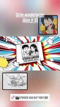 Otakulander - Der Anime Talk #14 ● One Piece I East Blue Arc