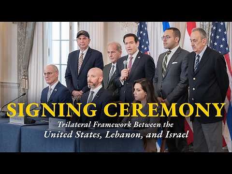 Trilateral Framework Signing Ceremony Between the United States, Lebanon, and Israel