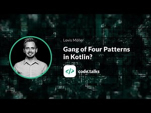 code.talks 2018 Gang of Four Patterns in Kotlin
