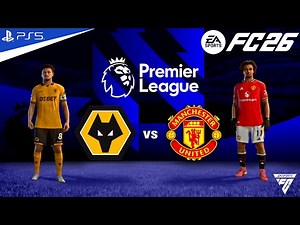FC 26 - Wolves vs Manchester united - Authentic Gameplay - Premier League Match PS5™ 4K