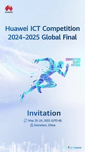 Huawei ICT Competition 2024–2025 Global Final Set for Shenzhen | Huawei | 11 comments