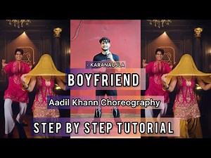 Boyfriend - Karanaujla | Aadil Khann Choreography Dance Tutorial | Akriti Negi | Explained