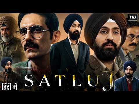 Satluj Full Movie 2026 | Diljit Dosanjh | Arjun Rampal | Suvinder V | Varun Badola | Reviews Facts