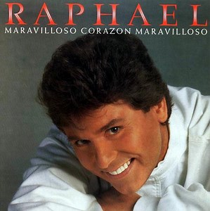 Raphael - Maravilloso Corazón, Maravilloso