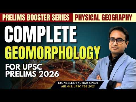 Complete Geomorphology | Prelims Booster Series | Physical Geography | Neelesh sir #upscprelims2026