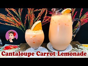 Cantaloupe Carrot Lemonade Recipe