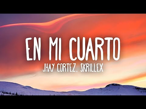 Jhay Cortez, Skrillex - En Mi Cuarto