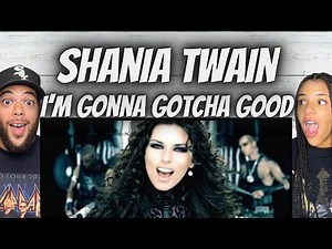 FIRST TIME HEARING Shania Twain - I'm Gonna Getcha Good REACTION