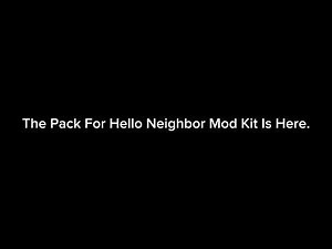 Beta 3 Pack For Hello Neighbor Modkit Release