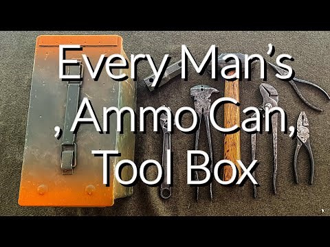 EVERY MAN’S, AMMO CAN, TOOL BOX Project Part 1