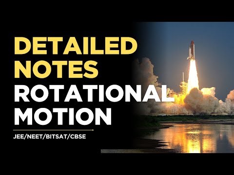 ROTATIONAL MOTION - Download PDF Notes For JEE/NEET/BITSAT/CBSE