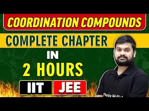 COORDINATION COMPOUNDS in 2 Hours || Complete Chapter for JEE Main/ Advanced