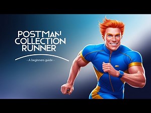 How to setup the Postman Collection Runner - A Beginners Guide