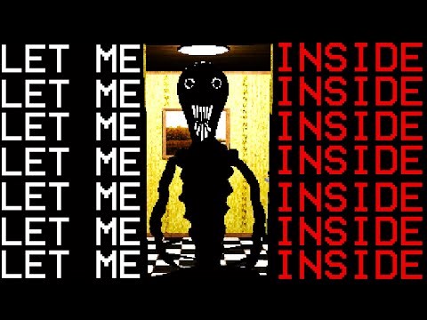 Let Me Inside...