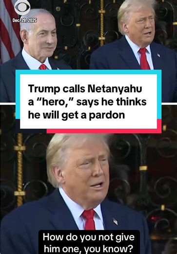 President Trump says he has spoken with Israeli President Isaac Herzog about a pardon for Israeli Prime Minister Benjamin Netanyahu, who is facing bribery and fraud charges. “He's a wartime prime minister who's a hero,” Trump says, standing alongside Netanyahu, who is meeting with the president at Mar-a-Lago on Monday. “How do you not give a pardon, you know?