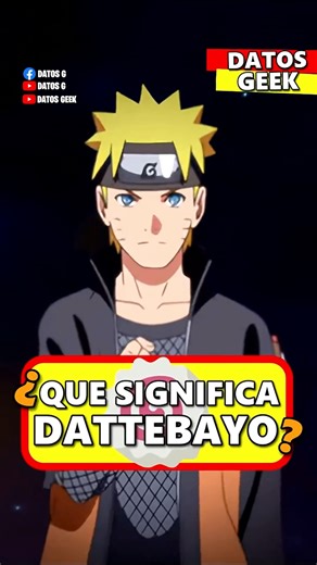 🍥 Que Significa la Palabra Dattebayo? Naruto Shippuden #narutoshippuden #naruto #anime | DATOS G