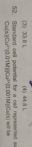 (3) 33.6 L(4) 44.8 LStandard cell potential for a cell repres... | Filo