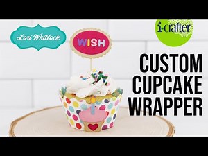 Make these easy and customizable Cupcake Wrappers