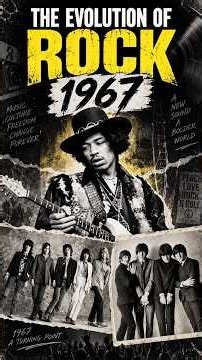 THE EVOLUTION OF ROCK: 1967–1968 — WHEN EVERYTHING CHANGED