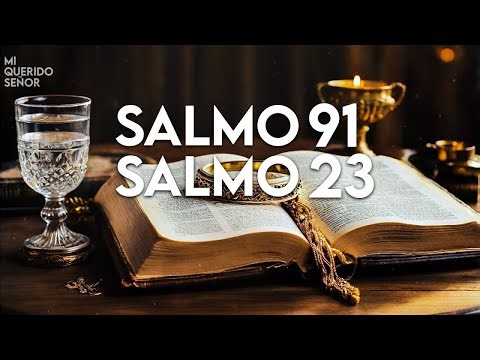 SALMO 91 & SALMO 23: ¡Las dos oraciones más poderosas de la Biblia!