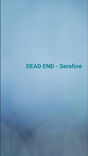 DEAD END - Serafine