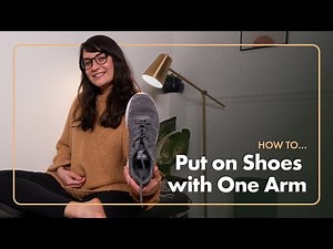 How To: Put on Socks, Shoes, and Tie Shoelaces With One Arm After Stroke