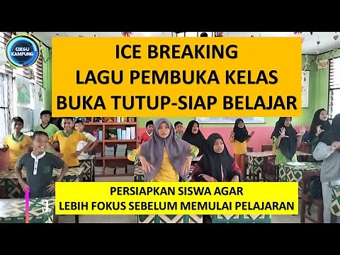 ICE BREAKING LAGU PEMBUKA KELAS BUKA TUTUP SIAP BELAJAR