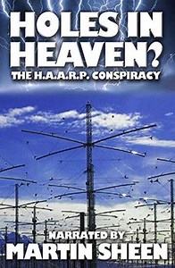 Holes in Heaven? H.A.A.R.P. & Advances In Tesla Technology (1998) - Movie