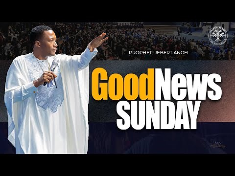 GoodNews Sunday l Prophet Uebert Angel