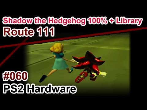 [060] Shadow the Hedgehog - 100% Including Library, PS2 Hardware - Route 111
