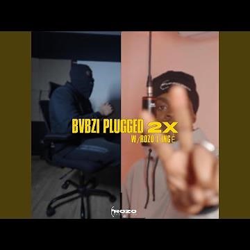 Bvbzi Plugged 2X W/Rozo L'Inge