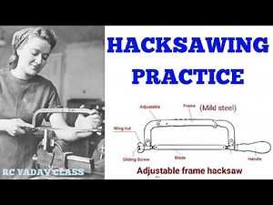 How to use hacksaw, Hacksawing practice, हेक्साइंग प्रैक्टिस, metal cutting by hacksaw, fitting shop