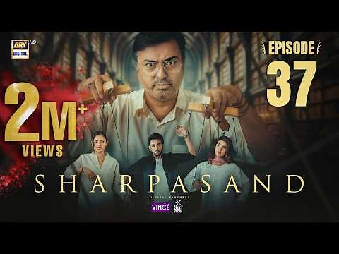 SharPasand Episode 37 | 11 Feb 2026 | Eng Sub | ARY Digital Drama