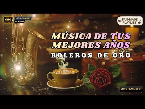 Unforgettable Boleros Vol 1 Romantic Saxophone and Piano to Dream, Remember and Relax 2 Hours of El