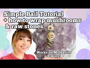 Simple Wire Wrap Bail Tutorial + EASY Loose Stone Wrapping Technique