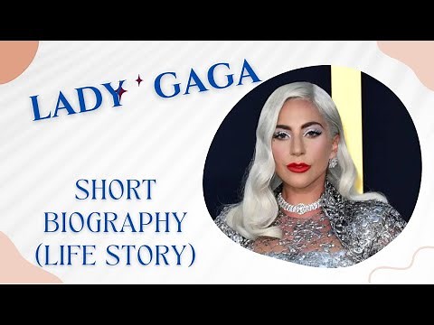 Lady Gaga - Biography - Life Story