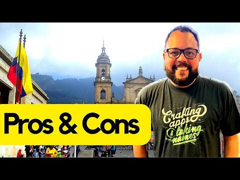 Pros and Cons of Living in Colombia