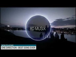 One Direction - Best Song Ever|| 8D Audio