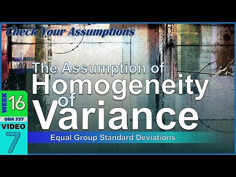 The Assumption of HOMOGENEITY of Variance in Parametric Tests (16-7)