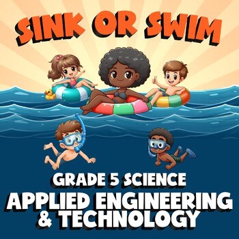 Applied Engineering & Technology SINK OR SWIM Science Game - No Prep Grade 5